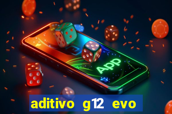 aditivo g12 evo ficha tecnica
