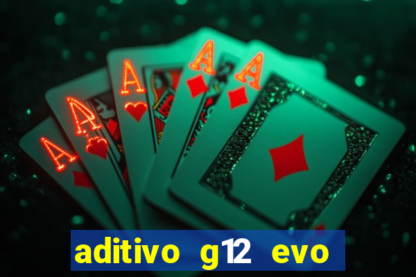 aditivo g12 evo ficha tecnica