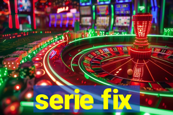 serie fix