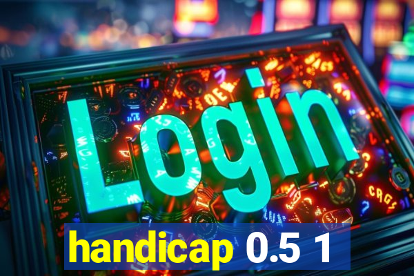 handicap 0.5 1