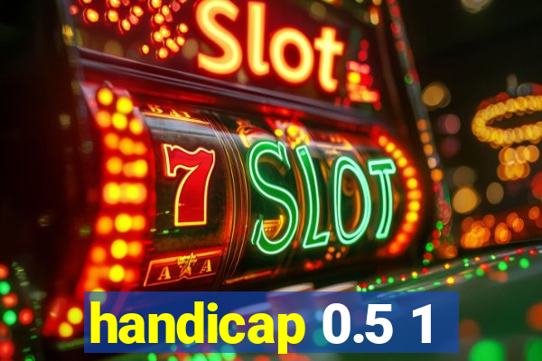 handicap 0.5 1