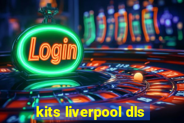 kits liverpool dls