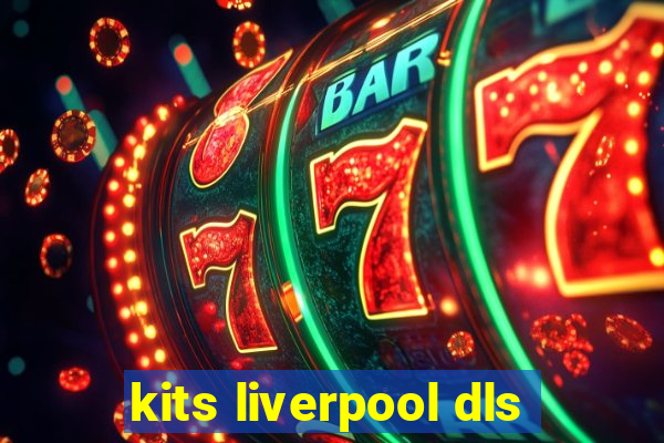 kits liverpool dls