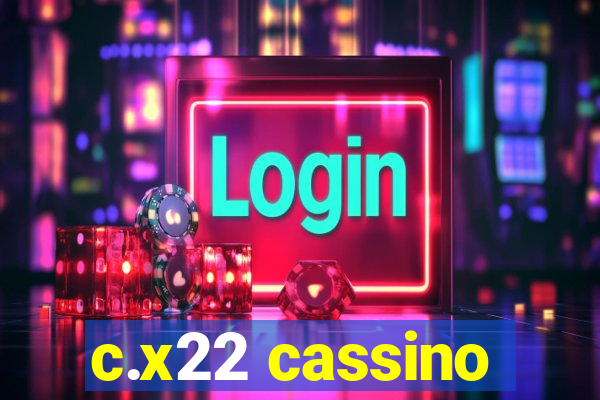 c.x22 cassino