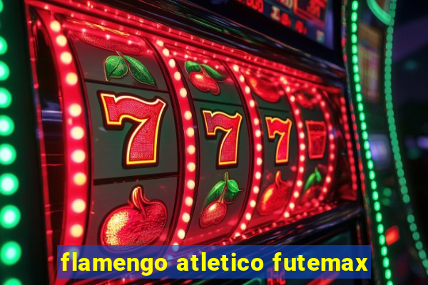 flamengo atletico futemax