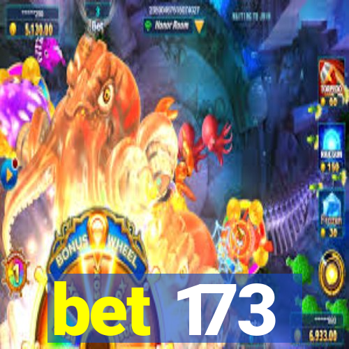 bet 173