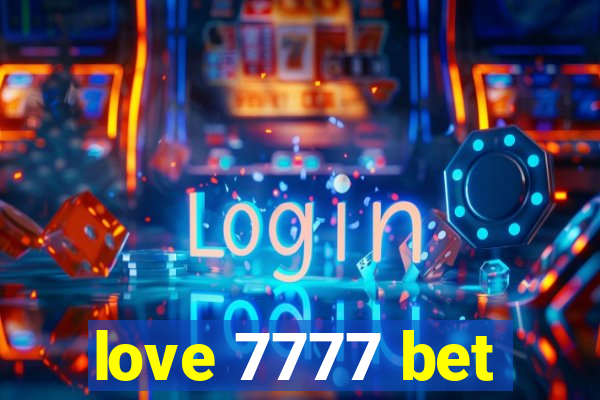 love 7777 bet