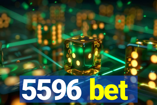 5596 bet