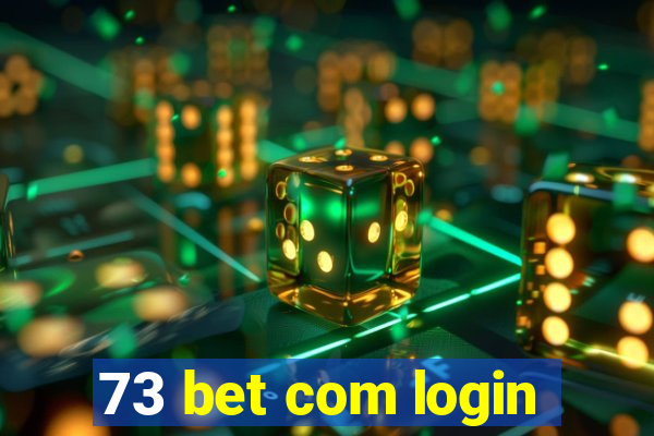 73 bet com login