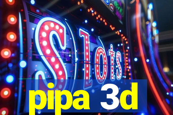 pipa 3d
