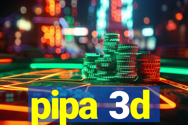 pipa 3d