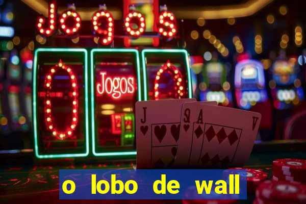 o lobo de wall street filme online