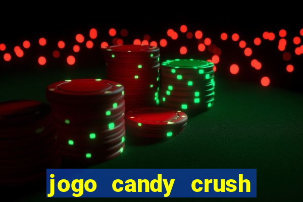 jogo candy crush saga no facebook