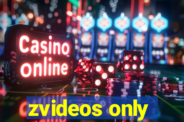 zvideos only