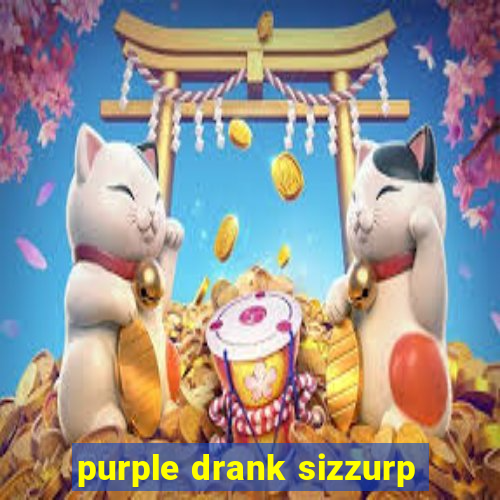 purple drank sizzurp