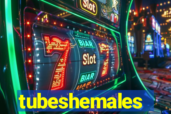 tubeshemales