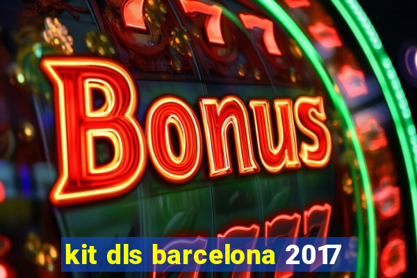 kit dls barcelona 2017