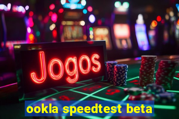 ookla speedtest beta