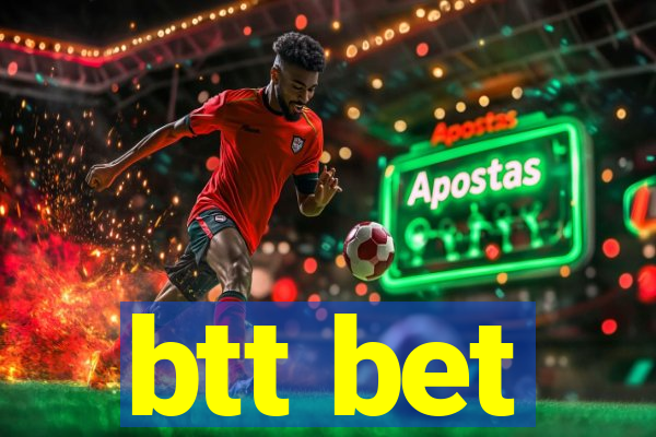 btt bet
