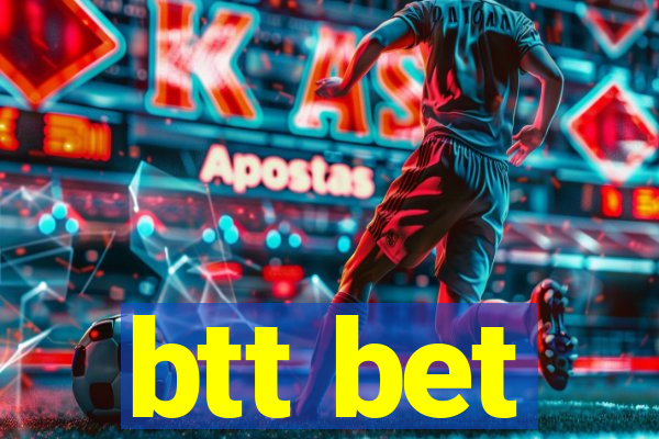 btt bet