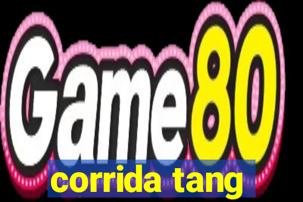 corrida tang