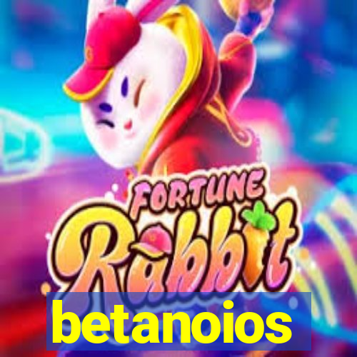 betanoios