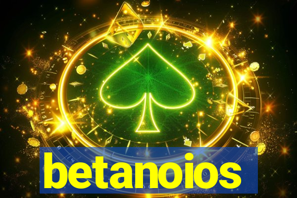 betanoios