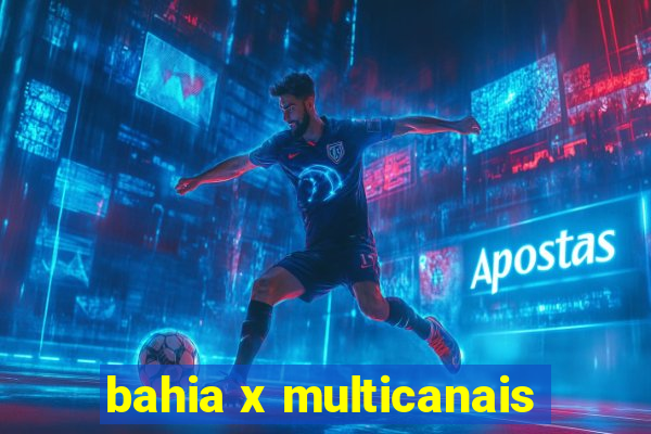 bahia x multicanais