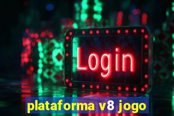 plataforma v8 jogo