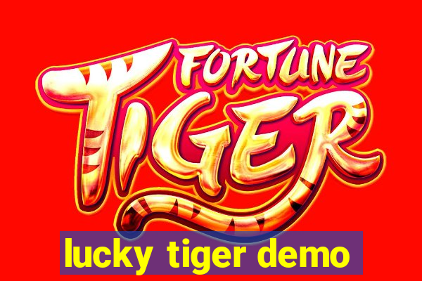 lucky tiger demo