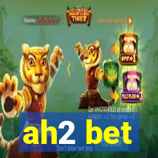 ah2 bet