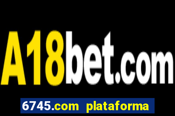6745.com plataforma de jogos