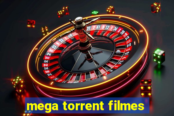 mega torrent filmes