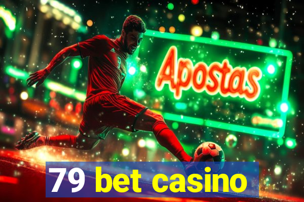 79 bet casino