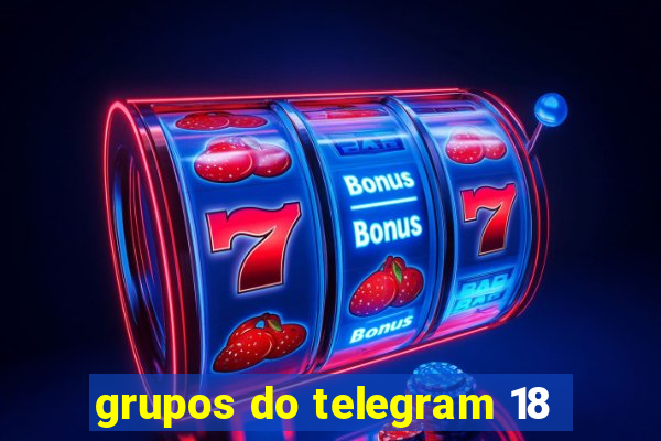 grupos do telegram 18