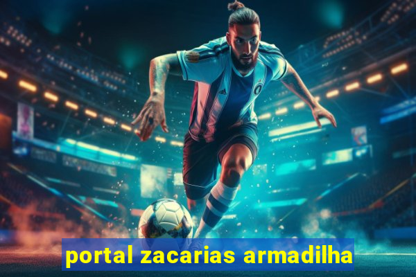 portal zacarias armadilha