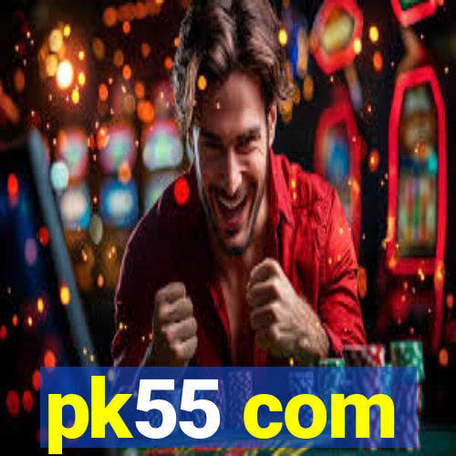 pk55 com