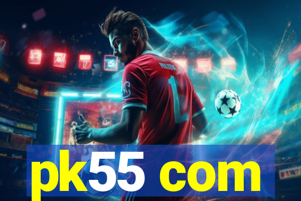 pk55 com