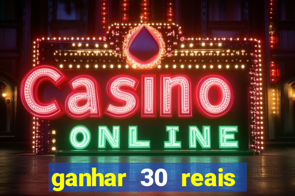 ganhar 30 reais agora no pix