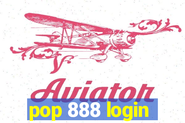 pop 888 login