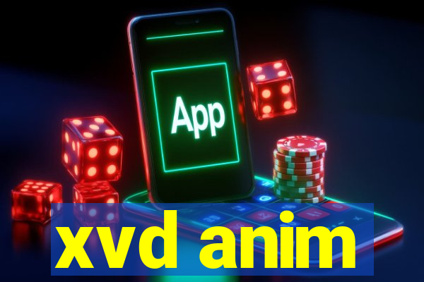 xvd anim