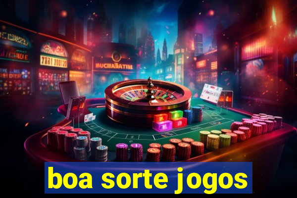 boa sorte jogos