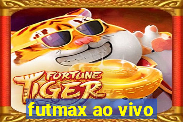 futmax ao vivo