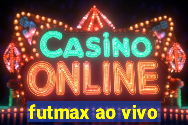 futmax ao vivo