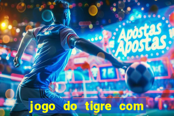 jogo do tigre com 5 reais