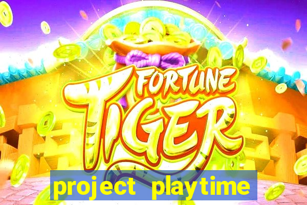 project playtime mobile beta