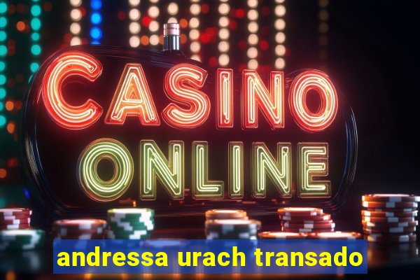 andressa urach transado