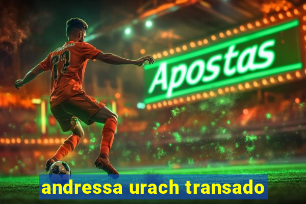 andressa urach transado