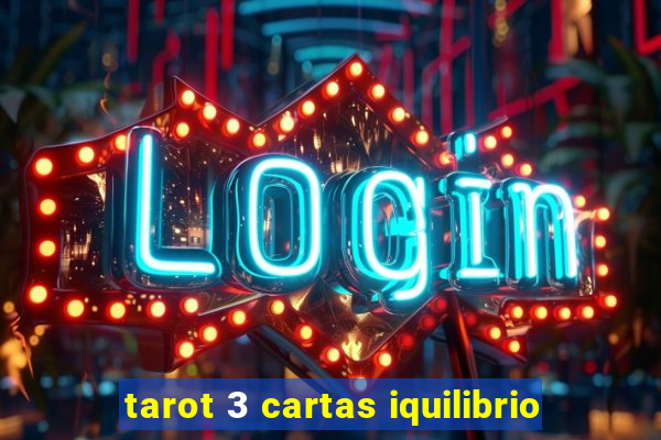 tarot 3 cartas iquilibrio