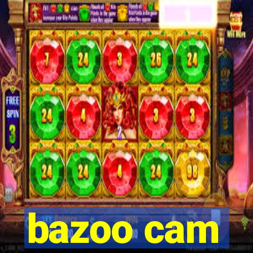 bazoo cam